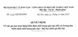 Bộ trưởng Bộ Giáo dục và Đào tạo quyết định gia hạn hoạt động kiểm định chất lượng giáo dục 05 năm cho Trung tâm Kiểm định chất lượng giáo dục - Đại học Quốc gia Hà Nội
