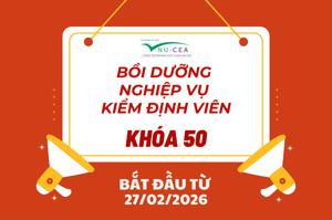 Thông báo tổ chức bồi dưỡng nghiệp vụ kiểm định viên Khoá 50 (Đợt 1 năm 2026)