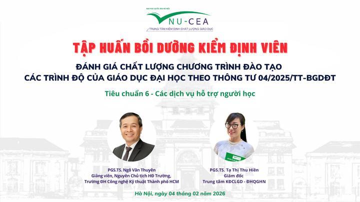 Tập huấn bồi dưỡng kiểm định viên về Hướng dẫn đánh Tiêu chuẩn 6 - Các dịch vụ hỗ trợ người học theo Thông tư 04/2025/TT-BGDĐT