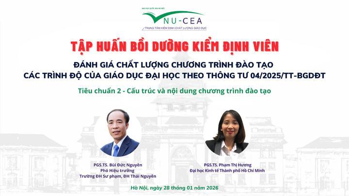Tập huấn bồi dưỡng kiểm định viên về Hướng dẫn đánh giá Tiêu chuẩn 2 - Cấu trúc và nội dung chương trình đào tạo theo Thông tư 04/2025/TT-BGDĐT
