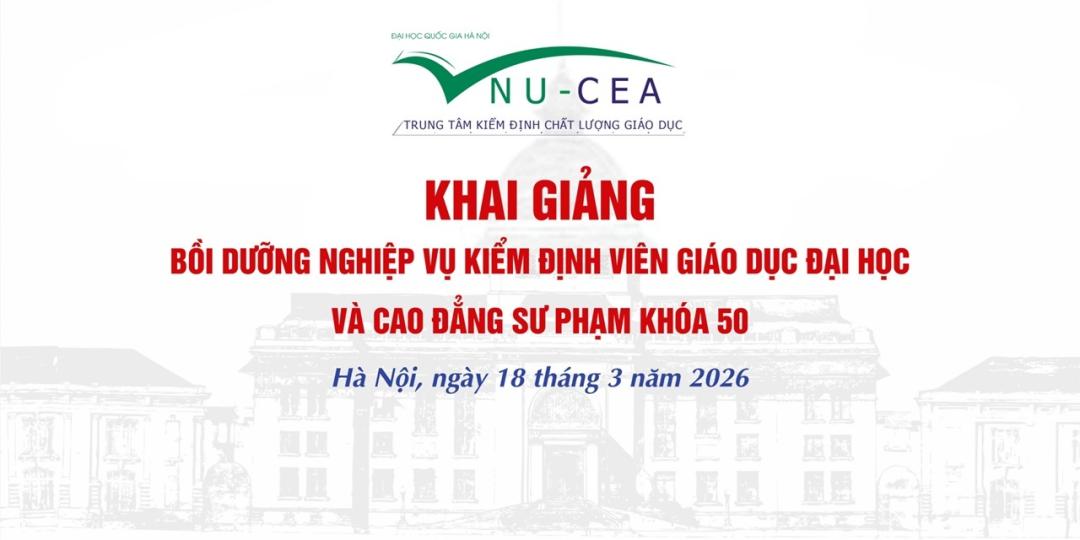 Khai giảng bồi dưỡng nghiệp vụ kiểm định viên giáo dục đại học và cao đẳng sư phạm Khóa 50 tại Hà Nội