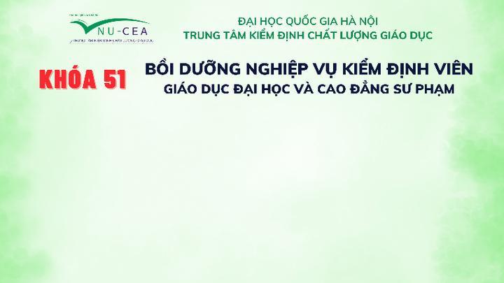 Bồi dưỡng nghiệp vụ kiểm định viên giáo dục đại học và cao đẳng sư phạm Khóa 51 (Đợt 2 năm 2026)